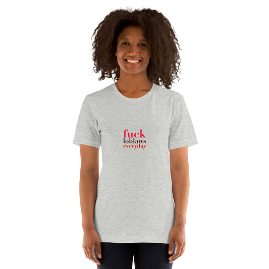 Fuck Loblaws Everyday Unisex t-shirt